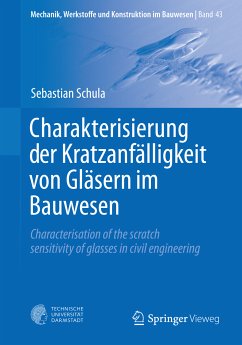 Charakterisierung der Kratzanfälligkeit von Gläsern im Bauwesen (eBook, PDF) - Schula, Sebastian