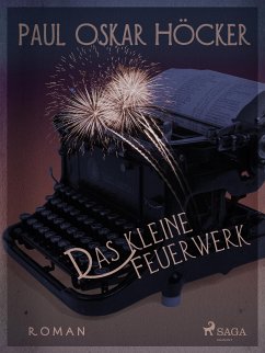 Das kleine Feuerwerk (eBook, ePUB) - Höcker, Paul Oskar