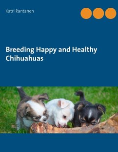 Breeding Happy and Healthy Chihuahuas (eBook, ePUB) - Rantanen, Katri