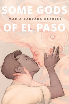 Some Gods of El Paso (eBook, ePUB) - Headley, Maria Dahvana