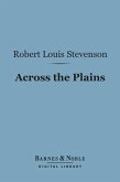 Across the Plains (Barnes & Noble Digital Library) (eBook, ePUB)