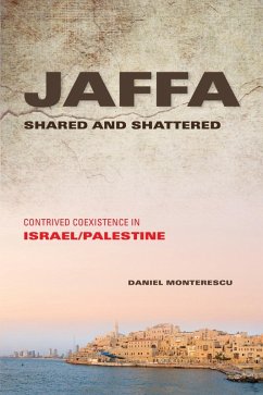 Jaffa Shared and Shattered (eBook, ePUB) - Monterescu, Daniel