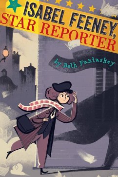 Isabel Feeney, Star Reporter (eBook, ePUB) - Fantaskey, Beth