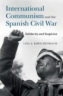 International Communism and the Spanish Civil War (eBook, ePUB) - Kirschenbaum, Lisa A.