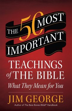50 Most Important Teachings of the Bible (eBook, ePUB) - Jim George
