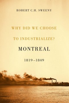 Why Did We Choose to Industrialize? (eBook, ePUB) - Sweeny, Robert C. H.