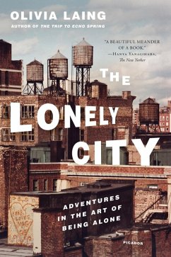 The Lonely City (eBook, ePUB) - Laing, Olivia