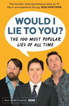 Would I Lie To You? Presents The 100 Most Popular Lies of All Time (eBook, ePUB) - Would I Lie To You?; Holmes, Peter; Caudell, Ben; Wordsworth, Saul
