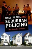 Race, Place, and Suburban Policing (eBook, ePUB)