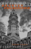 Haunted Philadelphia (eBook, ePUB)