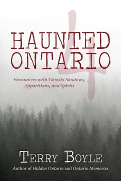 Haunted Ontario 4 (eBook, ePUB) - Boyle, Terry