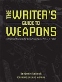 The Writer's Guide to Weapons (eBook, ePUB)