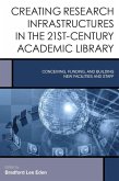 Creating Research Infrastructures in the 21st-Century Academic Library (eBook, ePUB)
