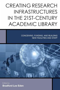 Creating Research Infrastructures in the 21st-Century Academic Library (eBook, ePUB)
