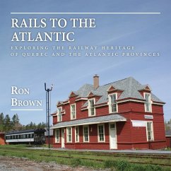 Rails to the Atlantic (eBook, ePUB) - Brown, Ron