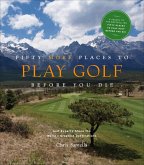 Fifty More Places to Play Golf Before You Die (eBook, ePUB)