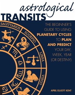 Astrological Transits (eBook, ePUB) - Elliott Kent, April
