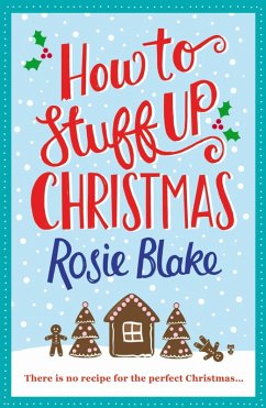 How to Stuff Up Christmas (eBook, ePUB) - Blake, Rosie