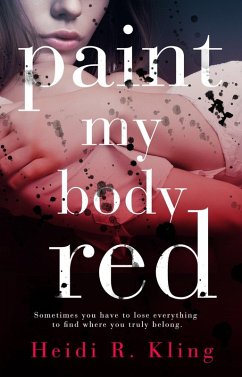 Paint My Body Red (eBook, ePUB) - Kling, Heidi R.