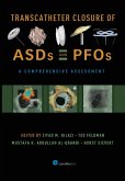 Transcatheter Closure of ASDs and PFOs : A Comprehensive Assessment (eBook, PDF) Transcatheter Closure of ASDs and PFOs : A Comprehensive Assessment (eBook, PDF)