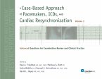 A Case-Based Approach to Pacemakers, ICDs, and Cardiac Resynchronization: Advanced Questions for Examination Review and Clinical Practice [Volume 2] (eBook, PDF)