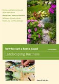 How to Start a Home-Based Landscaping Business (eBook, ePUB)