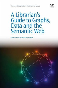 A Librarian's Guide to Graphs, Data and the Semantic Web (eBook, ePUB) - Powell, James