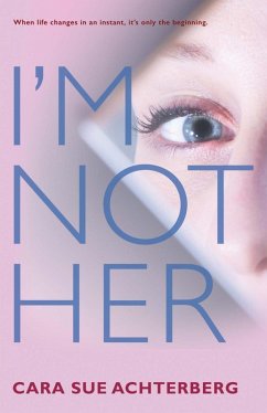 I'm Not Her (eBook, ePUB) - Achterberg, Cara Sue