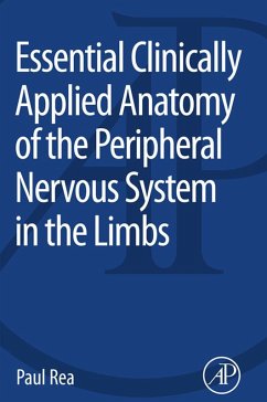 Essential Clinically Applied Anatomy of the Peripheral Nervous System in the Limbs (eBook, ePUB) - Rea, Paul