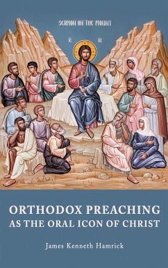 Orthodox Preaching as the Oral Icon of Christ (eBook, ePUB) - Hamrick, James Kenneth