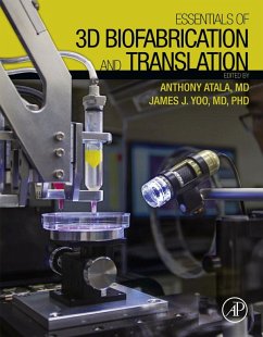 Essentials of 3D Biofabrication and Translation (eBook, ePUB) - Atala, Anthony; Yoo, James J