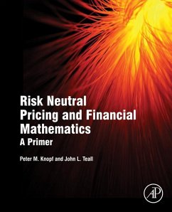Risk Neutral Pricing and Financial Mathematics (eBook, ePUB) - Knopf, Peter M.; Teall, John L.