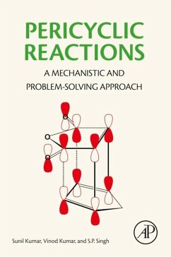 Pericyclic Reactions (eBook, ePUB) - Kumar, Sunil; Kumar, Vinod; Singh, S. P.
