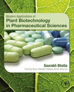 Modern Applications of Plant Biotechnology in Pharmaceutical Sciences (eBook, ePUB) - Bhatia, Saurabh; Sharma, Kiran; Dahiya, Randhir; Bera, Tanmoy