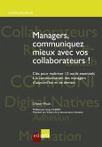 Managers, communiquez mieux avec vos collaborateurs (eBook, ePUB)