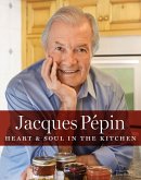 Jacques Pepin Heart & Soul in the Kitchen (eBook, ePUB)