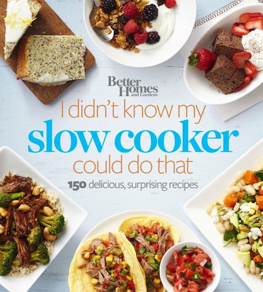 Better Homes and Gardens I Didn't Know My Slow Cooker Could Do That (eBook, ePUB) Better Homes and Gardens I Didn't Know My Slow Cooker Could Do That (eBook, ePUB)