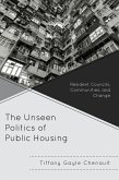 The Unseen Politics of Public Housing (eBook, ePUB) The Unseen Politics of Public Housing (eBook, ePUB)