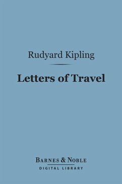 Letters of Travel (Barnes & Noble Digital Library) (eBook, ePUB) - Kipling, Rudyard