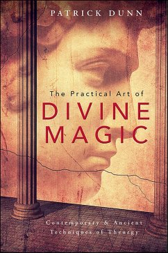 The Practical Art of Divine Magic (eBook, ePUB) - Dunn, Patrick