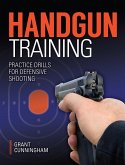 Handgun Training - Practice Drills For Defensive Shooting (eBook, ePUB)