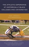 The Athletic Experience at Historically Black Colleges and Universities (eBook, ePUB)