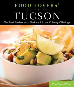 Food Lovers' Guide to® Tucson (eBook, ePUB) - Votto, Mary Paganelli