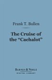 The Cruise of the &quote;Cachalot&quote; (Barnes & Noble Digital Library) (eBook, ePUB)