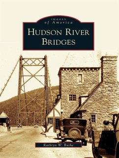 Hudson River Bridges (eBook, ePUB) - Burke, Kathryn W.