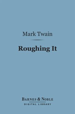 Roughing It (Barnes & Noble Digital Library) (eBook, ePUB) - Twain, Mark