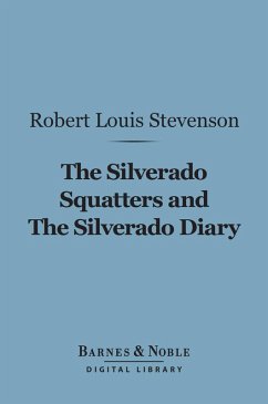 The Silverado Squatters and The Silverado Diary (Barnes & Noble Digital Library) (eBook, ePUB) - Stevenson, Robert Louis