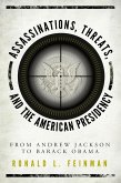 Assassinations, Threats, and the American Presidency (eBook, ePUB)