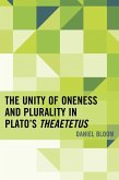 The Unity of Oneness and Plurality in Plato's Theaetetus (eBook, ePUB)