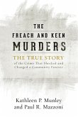 The Freach and Keen Murders (eBook, ePUB) The Freach and Keen Murders (eBook, ePUB)